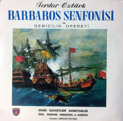 Serdar Öztürk / Barbaros Senfonisi ve Gemicilik Opereti, Uzunçalar