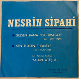 Nesrin Sipahi, Gelsen Bana 'Dr. Jivago' / Sen İstedin 'Honey', 45'lik