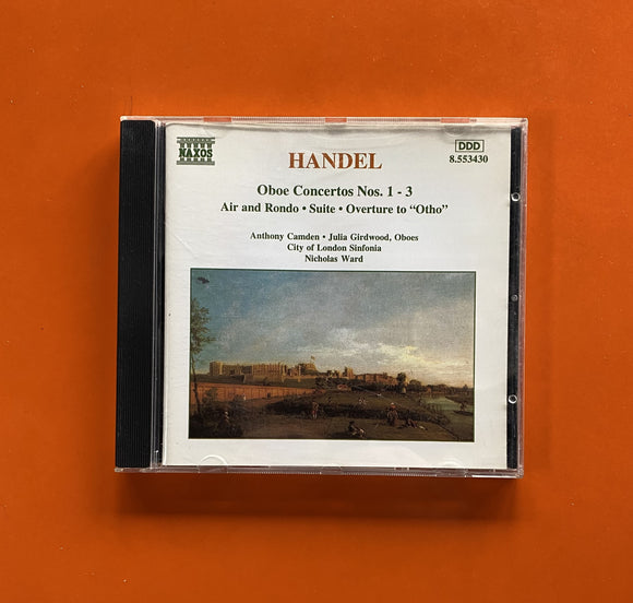 Handel, Anthony Camden, Julia Girdwood, Nicholas Ward / Oboe Concertos Nos. 1 - 3, Air And Rondo, Suite, Overture To 