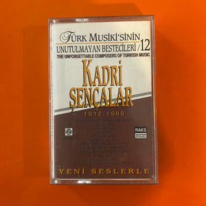 Kadri Şençalar / Türk Musikisi'nin Unutulmayan Bestecileri - 12, Kaset