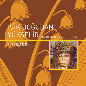 Sezen Aksu / Işık Doğudan Yükselir 'Ex Oriente Lux', CD Dijipek 2006