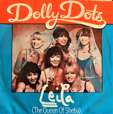 Dolly Dots, Leila (The Queen of Sheba) / Writer Please Write Me a Song, 45'lik