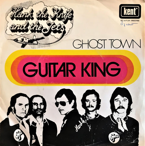 Hank the Knife and the Jets, Guitar King / Ghost Town, 45'lik