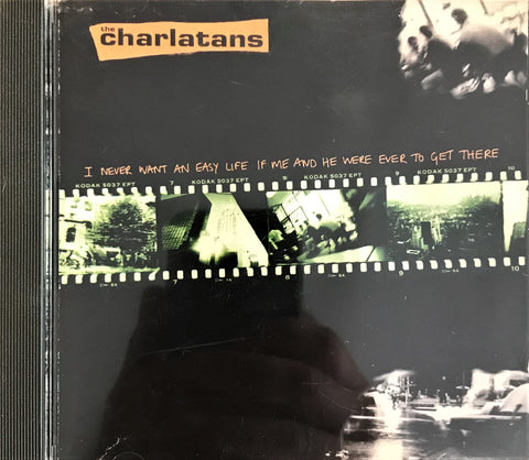 The Charlatans / I Never Want An Easy Life If Me And He Were Ever To Get There, CD Single