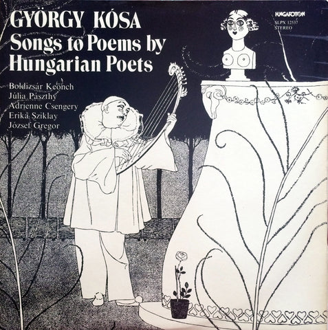 György Kosa / Songs to Poems by Hungarian Poets, LP
